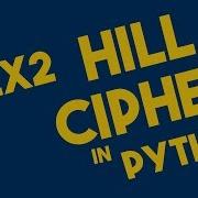 Hill Cipher 2x2 Encryption And Decryption In Python