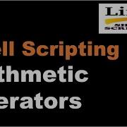 Shell Scripting Tutorial 06 Arithmetic Operators Linux Scripting Tutorial Linux Interview Question