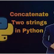Concatenate 2 Strings In Python
