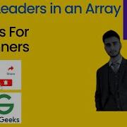 Leaders In An Array GeeksForGeeks Easiest Explanation