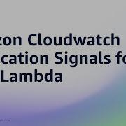 Amazon Cloudwatch Application Signals For AWS Lambda Amazon Web Services