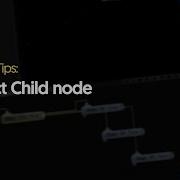 Select Child Node Notch Quick Tip