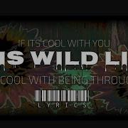 This Wild Life If It S Cool With You I M Cool With Being Through Lyric Video 4K ThisWildLife