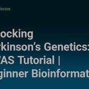 Unlocking Parkinson S Genetics GWAS Tutorial Beginner Bioinformatics