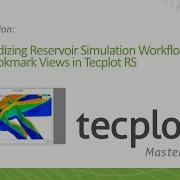 Standardizing Reservoir Simulation Workflows With Bookmark Views In Tecplot RS
