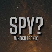 WHOKILLEDXIX Spy Lyrics
