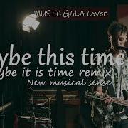 Maybe This Time Maybe It Is Time Remix Groove Jazz Soul Ballad Motown Touch MUSIC GALA Cover