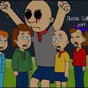 Classic Caillou Exe Part 2 4K 60FPS