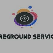 Foreground Services Android Beginner Tutorials 29