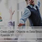 Episode 51 Clean Code Objects Vs Data Structures