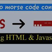 Text To Morse Code Converter Using HTML And JavaScript