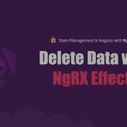 Delete Data With NGRX Effects Firebase Realtime DB Update API Step By Step NgRx Course 60
