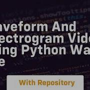 Waveform And Spectrogram Video Using Python Wav File