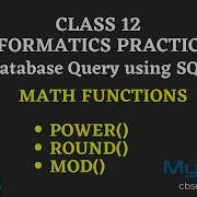 Class 12 Informatics Practices MySQL Math Functions POWER ROUND MOD