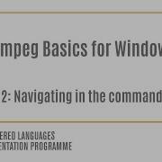 FFmpeg Basics For Windows Part 2 Navigating The Command Line