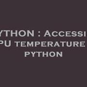PYTHON Accessing CPU Temperature In Python