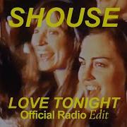 SHOUSE Love Tonight Official Radio Edit