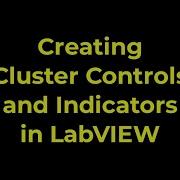 LabVIEW Creating Cluster Controls And Indicators