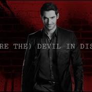 Lucifer You Re The Devil In Disguise