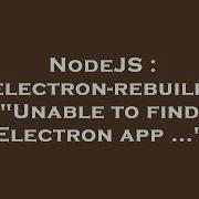 NodeJS Electron Rebuild Unable To Find Electron App