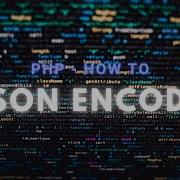 PHP JSON Encode