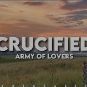 Army Of Lovers Crucified Lyrics
