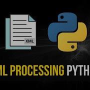 Full XML Processing Guide In Python
