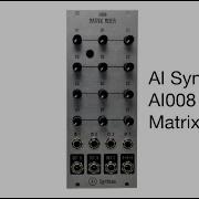 AI Synthesis AI008 Matrix Mixer Walkthrough Demo Tutorial