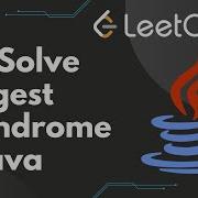 Solve Longest Palindromic Substring In Java LeetCode 5 Step By Step Solution