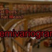What Does Semivariogram Mean