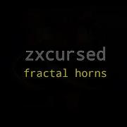 Zxcursed Fractal Horns текст песни