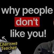 The Charisma Teacher Psychology Of Why People Don T Like You People Are Attracted To These Traits