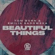 TOM BVRN X Emilia Sadowska Beautiful Things Radio Edit