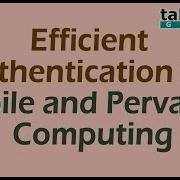 Efficient Authentication For Mobile And Pervasive Computing Cloud Computing Projects JavaProjects