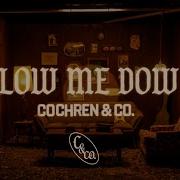 Cochren Co Slow Me Down Official Lyric Video