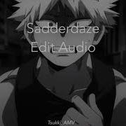 Sadderdaze Edit Audio