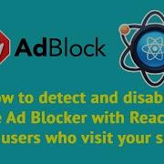 How To Detect And Disable The AdBlocker With ReactJS For Users Who Visit Your Site
