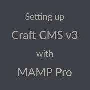 Installing Craft CMS V3 With MAMP Pro
