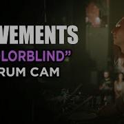 Movements Colorblind Drum Cam LIVE