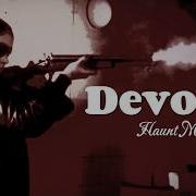 Devour Haunt Me