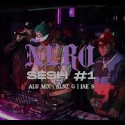 Alu Mix AlnzG Jae S Ñero Session 1 Video Oficial