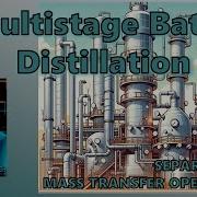 12 1 Multistage Batch Distillation