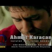 Ahmet Karacan VURULAN BEN VURAN BENDEN