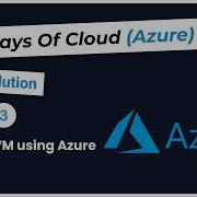Day 3 Create VM Using Azure CLI