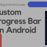 Custom Progress Bar In Android Studio Mastering Android Course 35