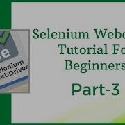Selenium Webdriver Tutorial Online Training Part 3 Selenium Webdriver Tutorial For Beginners