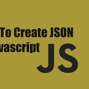 What Is JSON And How To Create JSON Javascript Javascript Tutorial Javascript Course Es6