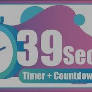 39 Seconds Countdown Timer With Alarm The Moments