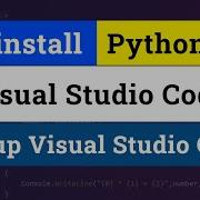 Installing Python Visual Studio Code And Setting It Up For Learning Python