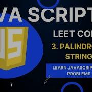 3 LeetCode Palindrome String Solution JavaScript Find String Is Palindrome Using JavaScript
